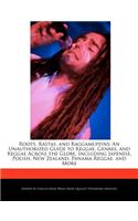 Roots, Rastas, and Raggamuffins: An Unauthorized Guide to Reggae, Genres, and Reggae Across the Globe, Including Japenese, Polish, New Zealand, Panama Reggae, and More