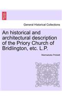 An Historical and Architectural Description of the Priory Church of Bridlington, Etc. L.P.