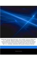 Articles on Writers from Queensland, Including: Judith Wright, P. L. Travers, Margo Kingston, John Birmingham, David Malouf, David Rowbotham, Jayne Fenton Keane, Janette Turner Hospital, Barry Dic