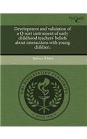 Development and Validation of A Q-Sort Instrument of Early Childhood Teachers' Beliefs about Interactions with Young Children