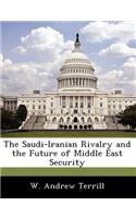 Saudi-Iranian Rivalry and the Future of Middle East Security