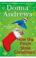How the Finch Stole Christmas!: A Meg Langslow Mystery