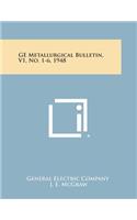 GE Metallurgical Bulletin, V1, No. 1-6, 1948