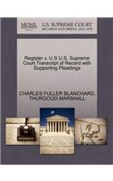 Register V. U S U.S. Supreme Court Transcript of Record with Supporting Pleadings