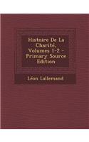 Histoire de La Charite, Volumes 1-2: (French)