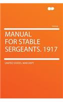 Manual for Stable Sergeants. 1917