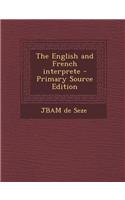 The English and French Interprete - Primary Source Edition: (English)