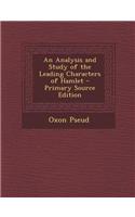 An Analysis and Study of the Leading Characters of Hamlet - Primary Source Edition