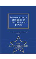 Missouri Party Struggles in the Civil War Period - War College Series
