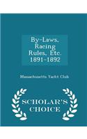 By-Laws, Racing Rules, Etc. 1891-1892 - Scholar's Choice Edition
