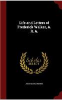 Life and Letters of Frederick Walker, A. R. A.