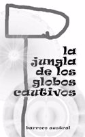 LA Jungla De Los Globos Cautivos
