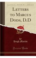 Letters to Marcus Dods, D.D (Classic Reprint)