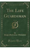 The Life Guardsman, Vol. 2 of 3 (Classic Reprint): (English)