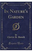 In Nature's Garden (Classic Reprint)