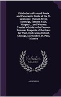 Chisholm's All-round Route and Panoramic Guide of the St. Lawrence, Hudson River, Saratoga, Trenton Falls, Niagara ... and Western Tourist's Guide to the Famous Summer Resports of the Great far West, Embracing Detroit, Chicago, Milwaukee, St. Paul,