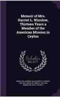 Memoir of Mrs. Harriet L. Winslow, Thirteen Years a Member of the American Mission in Ceylon
