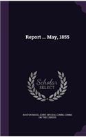 Report ... May, 1855: (English)