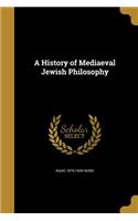 History of Mediaeval Jewish Philosophy