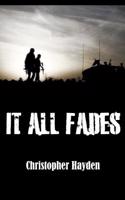 It All Fades