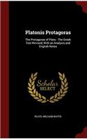 PLATONIS PROTAGORAS: THE PROTAGORAS OF P