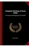 Complete Writings of Oscar Wilde: The House of Pomegranates. de Profundis