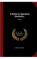 A Work on Operative Dentistry..; Volume 1