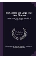 Peat Mining and Large-scale Land Clearing