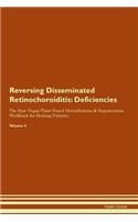 Reversing Disseminated Retinochoroiditis: Deficiencies The Raw Vegan Plant-Based Detoxification & Regeneration Workbook for Healing Patients. Volume 4