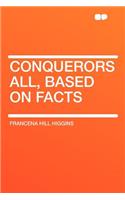 Conquerors All, Based on Facts