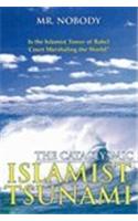 The Cataclysmic Islamist Tsunami: Is the Tower of Islamist Babel Court Marshaling the World?