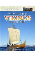 What Did the Vikings Do for Me?