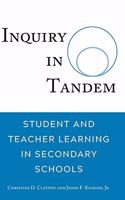 Inquiry in Tandem; Student and Teacher Learning in Secondary Schools