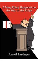 A Funny Thing Happened on the Way to the Pulpit: (English)