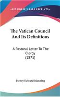 The Vatican Council And Its Definitions