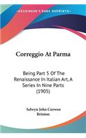 Correggio At Parma