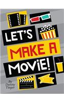 Let's Make a Movie!