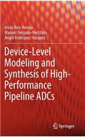 Device-Level Modeling and Synthesis of High-Performance Pipeline Adcs