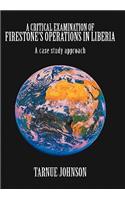 A Critical Examination of Firestone's Operations in Liberia