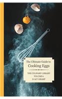 The Ultimate Guide to Cooking Eggs