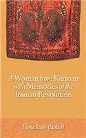 A Woman from Kerman with Memories of the Iranian Revolution: (English)