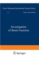 Investigation of Brain Function