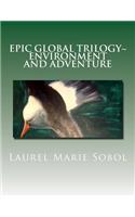 Epic Global Trilogy Environment and Adventure
