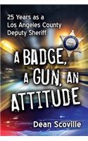 Badge, a Gun, an Attitude