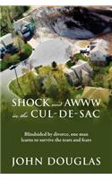 Shock and Awww in the Cul-de-Sac