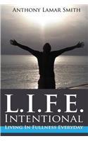 L.I.F.E. Intentional