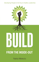 Build Your Organization from the Inside-Out