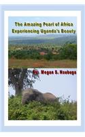 Amazing Pearl of Africa