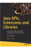 Java Apis, Extensions and Libraries: With Javafx, Jdbc, Jmod, Jlink, Networking, and the Process API