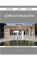Zoroastrianism 71 Success Secrets - 71 Most Asked Questions On Zoroastrianism - What You Need To Know: (English)